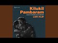 Kilukil Pambaram Lofi Flip