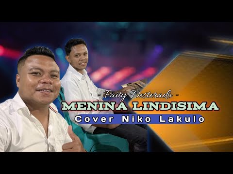 MENINA LINDISIMA ( PAITY DESTERADO ) cover NIKO LAKULO