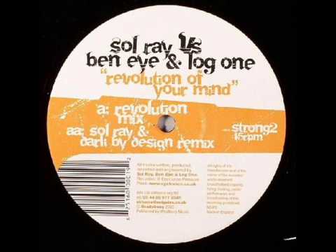 Sol Ray vs. Ben Eye & Log One - Revolution Of Your Mind (Sol Ray & Dark By Design Remix)