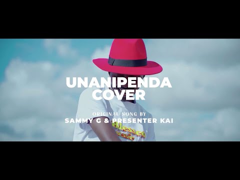 Sammy G ft Presenter Kai   Unanipenda Cover K Blessed Music