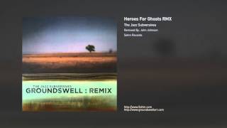 Heroes For Ghosts : GroundSwell RMX