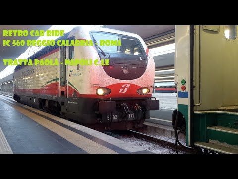Retro Cab Ride Intercity 560 Reggio Cal. C.le - Roma T.ni nella tratta Paola - Napoli Centrale