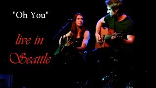&quot;Oh You&quot; and &quot;Perfect Soul&quot; live in Seattle, May 27 2018