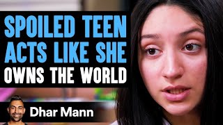 SPOILED TEEN Acts Like She Owns The World, She Instantly Regrets It | Dhar Mann