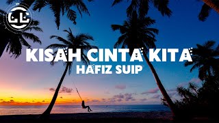 Download lagu Hafiz Suip - Kisah Cinta Kita (Lyrics) mp3 Download lagu Hafiz Suip - Kisah Cinta Kita (Lyrics) mp3