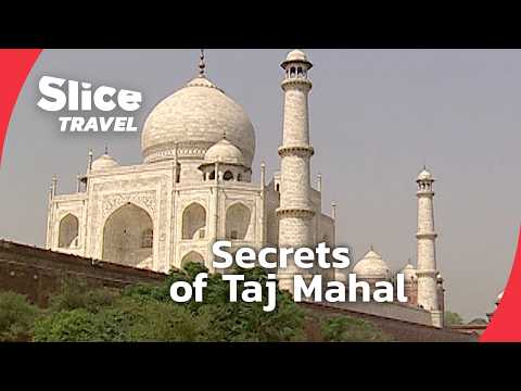 Taj Mahal: A Story of Eternal Love and Living Heritage | SLICE TRAVEL | FULL DOC
