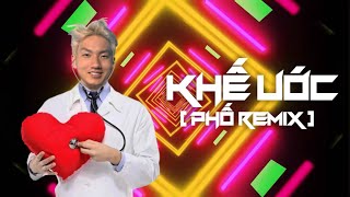 KHẾ ƯỚC (Phố Remix - prod. BÁC SĨ LỘC) - The Flob