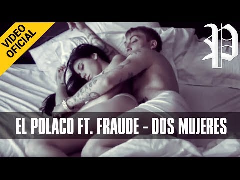 El Polaco ft Fraude - Dos Mujeres - Video Clip Oficial