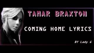 TAMAR BRAXTON - COMING HOME LYRICS HD
