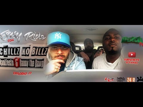 Easy Ride T1 Ep 13 “Tchillz no Billz” Manifes7o & Danny the Dawg)