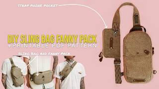 DIY Sling Bag to Fanny Pack Tutorial | STEP BY STEP INSTRUCTIONS | Printable PDF Pattern
