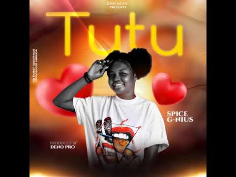 TUTU BY SPICE G-NIUS (OFFICIAL AUDIO)