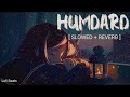 Hamdard | Slowed and Reverb | Ek Villain | Arijit Singh | Lofi Beats