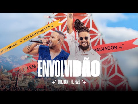 Mr. Dan e @raeldarima - Envolvidão (Ao Vivo em Salvador)