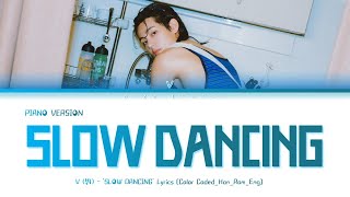 Download lagu V (뷔) 'Slow Dancing' (Piano Version) (Color Coded Lyrics_Han_Rom_Eng) mp3 Download lagu V (뷔) 'Slow Dancing' (Piano Version) (Color Coded Lyrics_Han_Rom_Eng) mp3