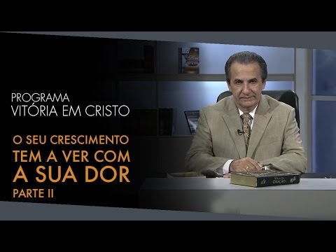 Programa Vitória em Cristo (16/01/2016) -  O Seu Crescimento tem a ver com a Sua Dor - Parte II