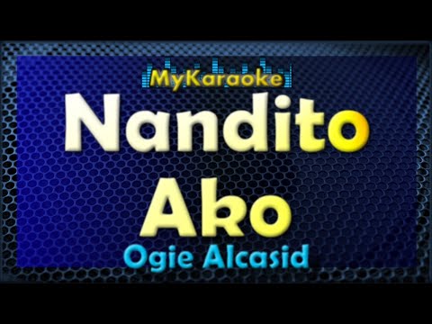 Nandito Ako - Karaoke version in the style of Ogie Alcasid