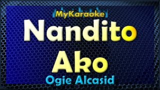 Nandito Ako - Karaoke version in the style of Ogie Alcasid