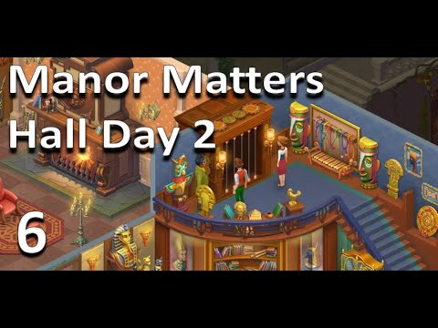 Manor Matters Gameplay Walkthrough - Manor Matters Hall Day 2 - Part 6