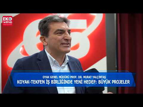 OYAK Genel Müdürü Murat Yalçıntaş enerji ve altyapıda yeni hedefleri Ekovitrin'e anlattı