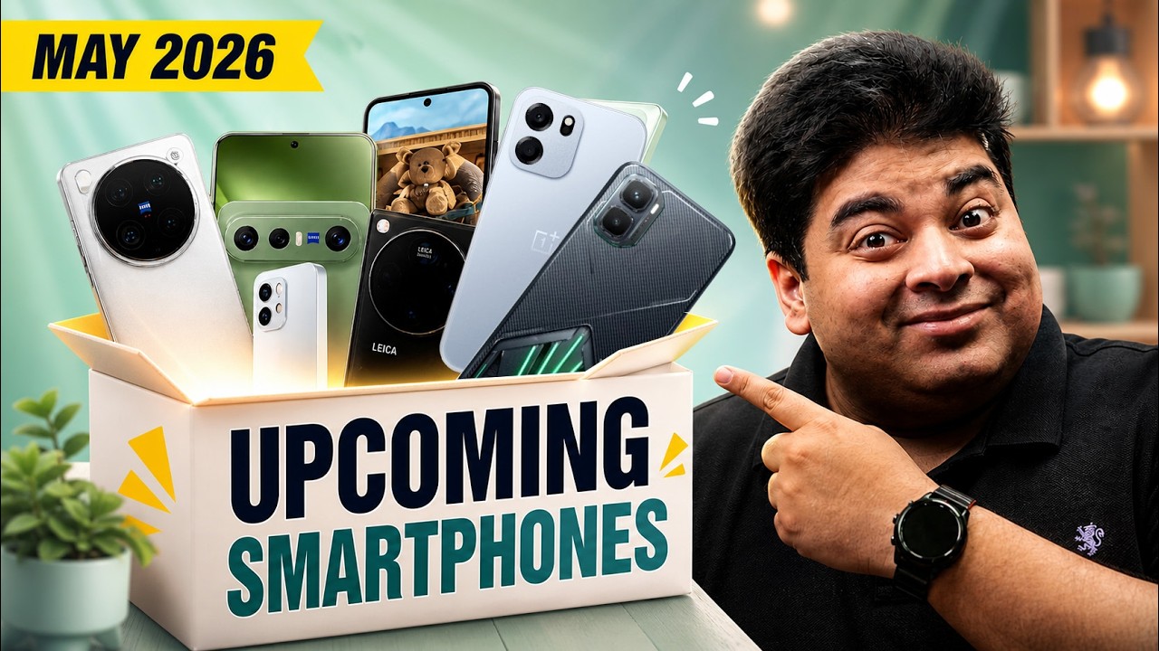 Top 20+ Upcoming Phones in May 2026 — WAIT! - Watch Before Flipkart SA SA LELE Sale