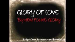 GLORY OF LOVE - NEW FOUND GLORY