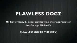 Flawless Dogz - George Michael - Flawless (Go To The City)