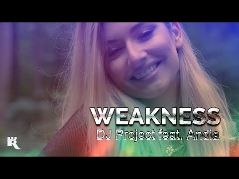 DJ Project feat. Andia - Weakness (Official / Lyrics) • 4K Video Ultra HD