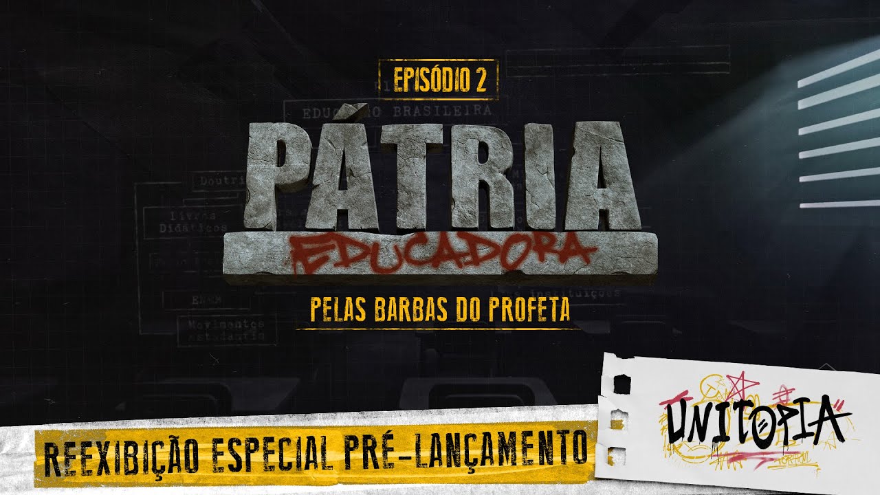 PELAS BARBAS DO PROFETA | PÁTRIA EDUCADORA - Cap. 2 | Reexibição Especial