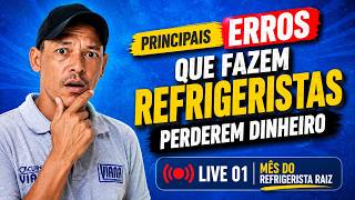 Principais erros que fazem refrigeristas perderem dinheiro - Live 01 Mês do Refrigerista Raiz