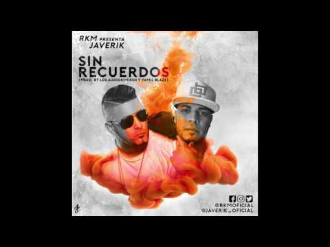 RKM Feat. Javerik El Genial – Sin Recuerdos (Prod. By Los Audio Kimikos Y Yamil Blaze)