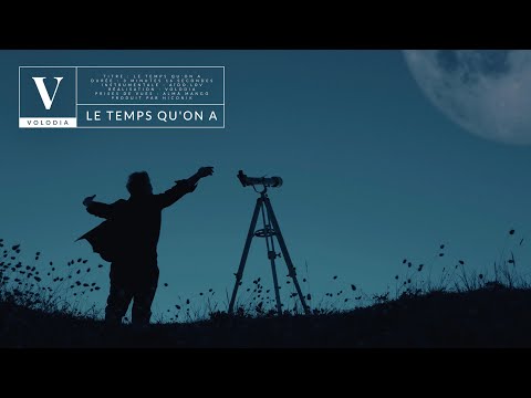 VOLODIA - LE TEMPS QU'ON A [Clip Officiel]