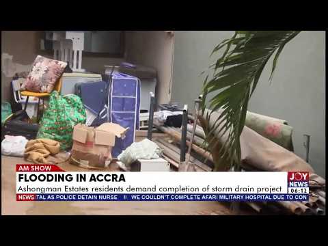 Flooding in Accra: Ashongman Estate residents demand completion of storm drain project | AM News