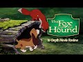 Disney S The Fox The Hound 1981 In Depth Movie Review