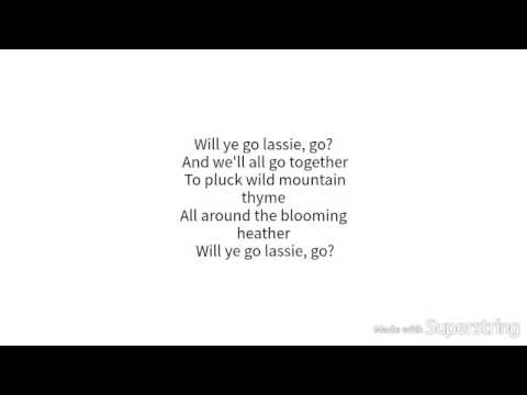 Will Ye Go Lassie Go - The High Kings