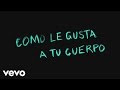 Carlos Vives - Como Le Gusta A Tu Cuerpo (Lyric Video) ft. Michel Teló