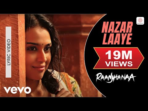 A.R. Rahman - Nazar Laaye Best Lyric Video|Raanjhanaa|Sonam Kapoor|Neeti Mohan|Rashid Ali