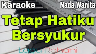 Download lagu Tetap Hatiku Bersyukur Karaoke Nada Wanita Fandy K... mp3