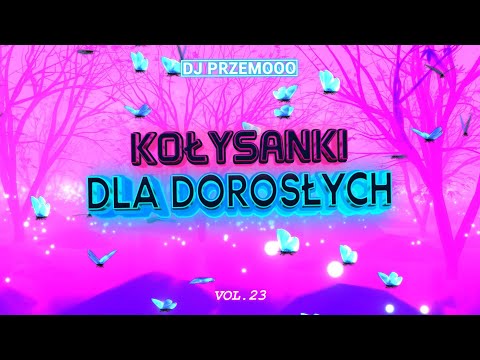 KOŁYSANKI DLA DOROSŁYCH VOL. 23 🌟 WESOŁE SZCZURKI JADĄ 🐀 NOWOŚCI BAJKI VIXA REMIXY 🌠 Dj Przemooo 💜