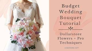 Budget Wedding Bouquet Tutorial — Dollarstore Flowers, Pro Techniques
