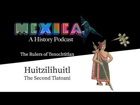 Second Ruler of the Aztecs (Mexica of Tenochtitlan) - Huitzilihuitl