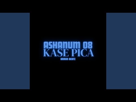 Ashanum 08 Kase Pica