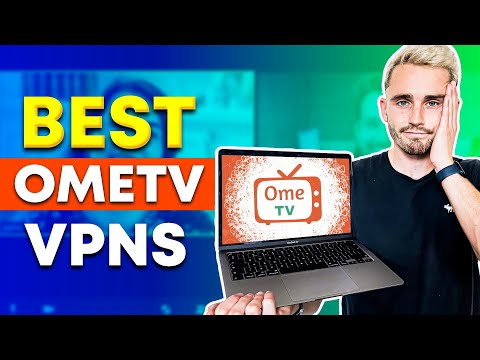 Best VPNs That Work Perfectly With OmeTV in 2024