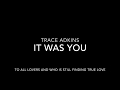 Trace Adkins - It was you (lyrics)