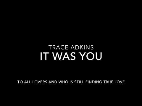 It Was You - Trace Adkins