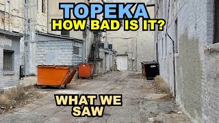 TOPEKA: Just HOW BAD Is It What We Saw In The Kansas Capital City