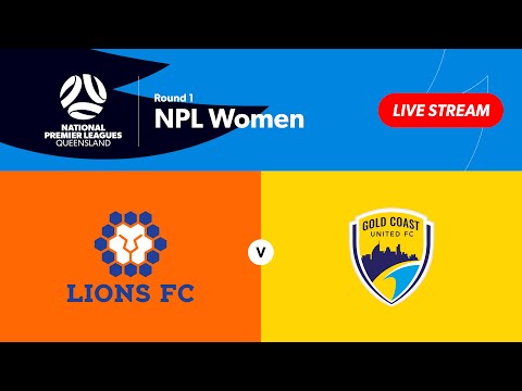 NPL Women Round 1 - Lions FC vs. Gold Coast United
