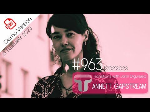 Annett Gapstream - Transitions 963 - 13 February 2023 | Demo