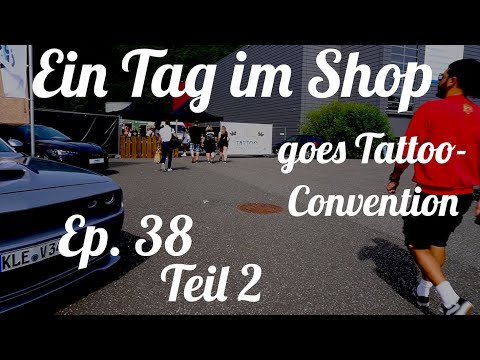 Ein Tag im Shop goes Tattoo-Convention (Ep.38 Teil2)