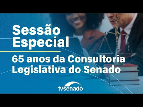 Sessão especial para celebrar 65 anos da Consultoria Legislativa do Senado – 3/11/25